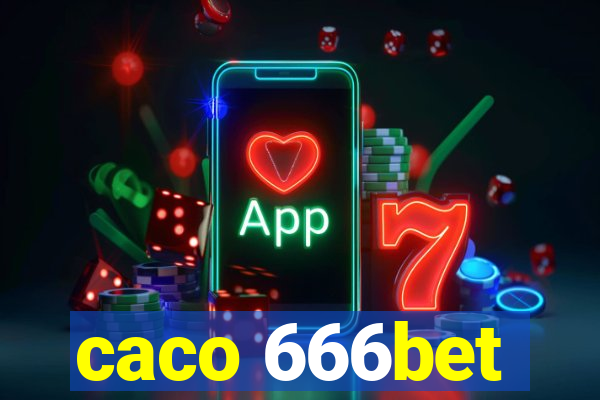 caco 666bet